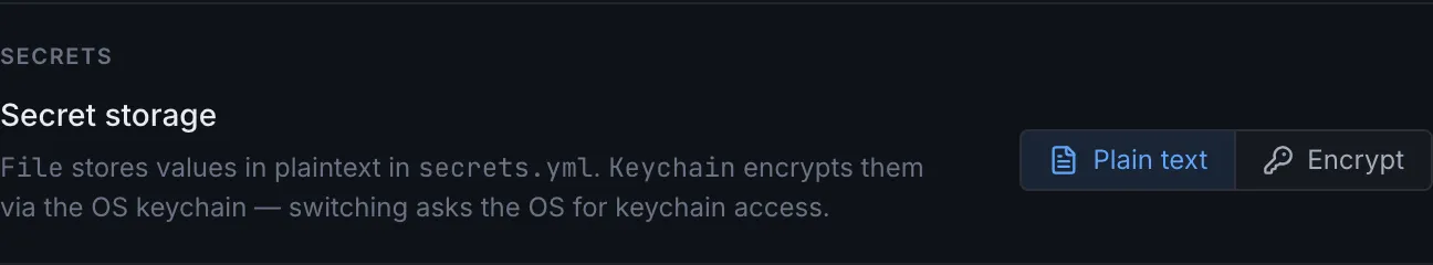 The secret storage choice between plain text and keychain encryption